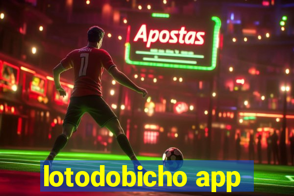 lotodobicho app